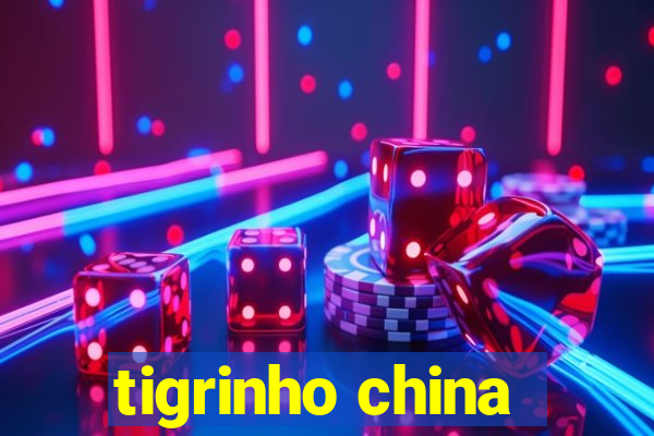 tigrinho china